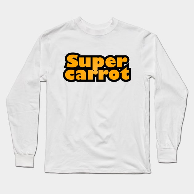 Super Carrot Long Sleeve T-Shirt by Jokertoons